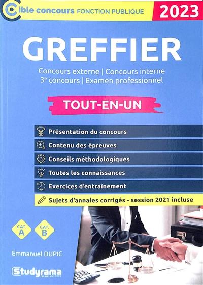 Greffier : concours externe, concours interne, 3e concours, examen professionnel, tout-en-un : cat. A, cat. B, 2023