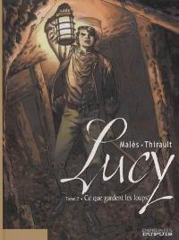 Lucy. Vol. 2. Ce que gardent les loups