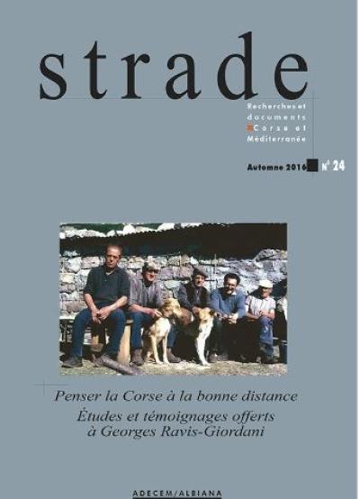 Strade, n° 24. Penser la Corse à la bonne distance : études et témoignages offerts à Georges Ravis-Giordani