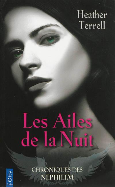 Chroniques des Nephilim. Vol. 1. Les ailes de la nuit