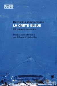 La crête bleue : chronique jurassienne