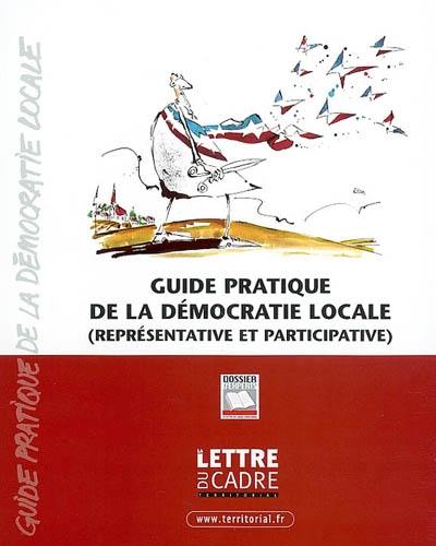 Guide pratique de la démocratie locale : représentative et participative