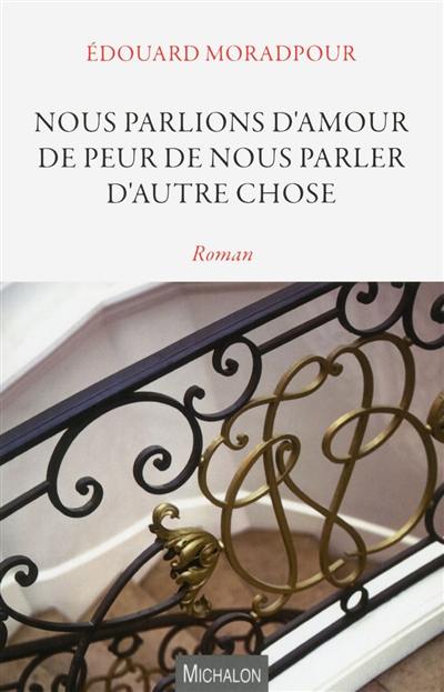 Nous parlions d'amour de peur de nous parler d'autre chose