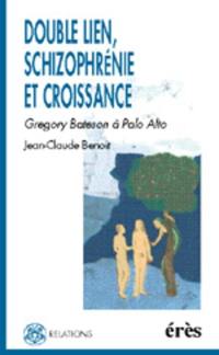 Double lien, schizophrénie et croissance : Gregory Bateson à Palo Alto