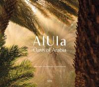 AlUla : oasis of Arabia