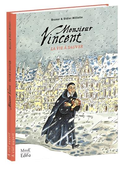 Monsieur Vincent : la vie à sauver