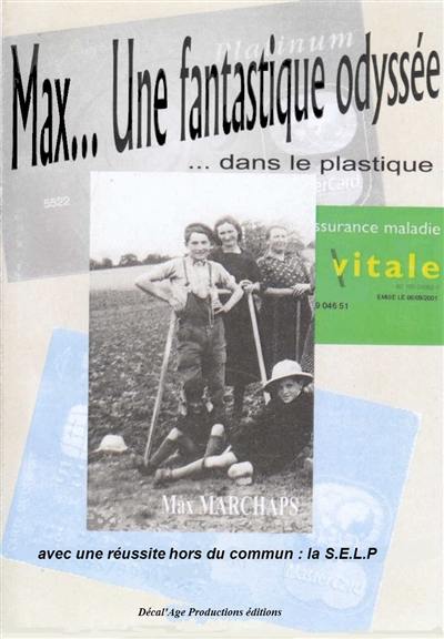 Max... une fantastique odyssée dans le plastique : avec une réussite hors du commun, la SELP