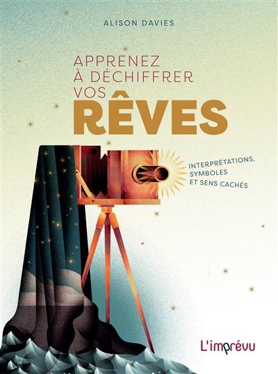 Apprenez à déchiffrer vos rêves : interprétations, symboles et sens cachés