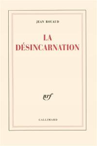 La désincarnation