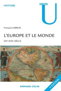 L'Europe et le monde : XVIe-XVIIIe siècles