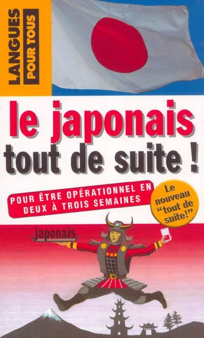 Le japonais tout de suite