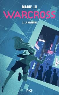 Warcross. Vol. 2. La revanche