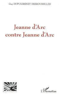 Jeanne d'Arc contre Jeanne d'Arc