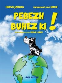 Pebezh buhez ki !. Quelle vie de chien !