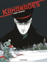 Kamarades. Vol. 3. Terre promise