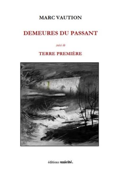 Demeures du passant. Terre première