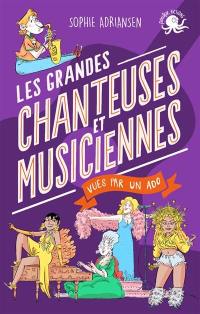 100 % bio. Les grandes chanteuses et musiciennes vues par un ado