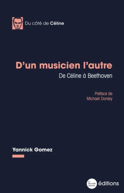 D'un musicien l'autre : de Céline à Beethoven