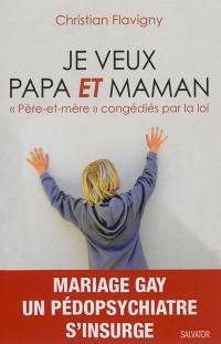 Je veux papa et maman : père-et-mère congédiés par la loi