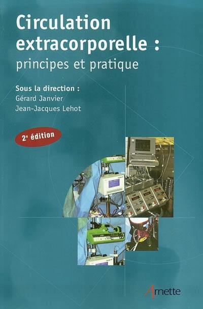 Circulation extracorporelle : principes et pratique