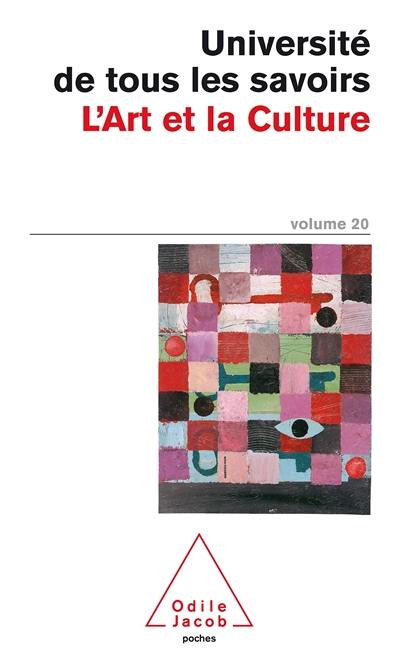 Université de tous les savoirs. Vol. 20. L'art et la culture