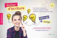 Atelier d'écriture : français 4e, 3e : mélange et rédige