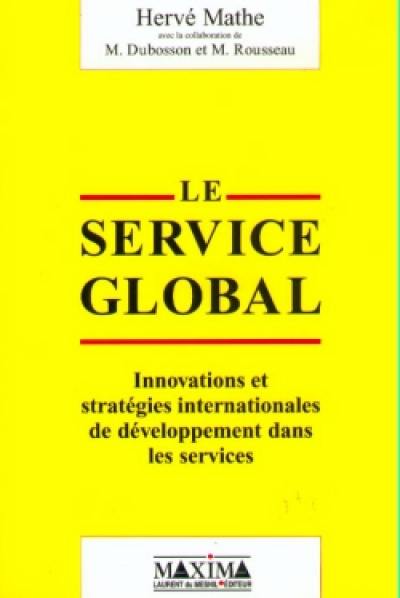 Le service global : innovations et stratégies internationales de développement dans les services