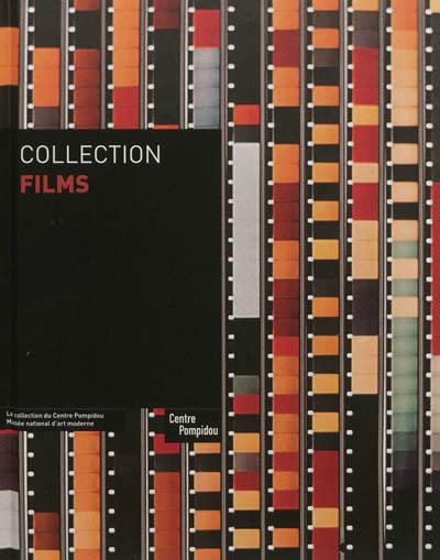 Collection films : la collection du Centre Pompidou, Musée national d'art moderne