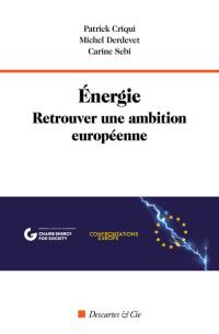 Energie : retrouver une ambition européenne