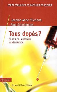 Tous dopés ? : éthique de la médecine d'amélioration