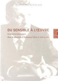 Du sensible à l'œuvre : esthétiques de Merleau-Ponty