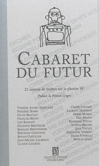 Cabaret du futur : 21 auteurs de théâtre sur la planète SF