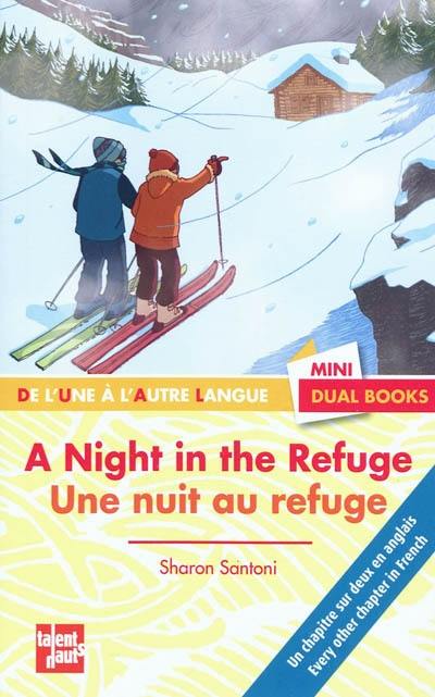 Une nuit au refuge. A night in the refuge