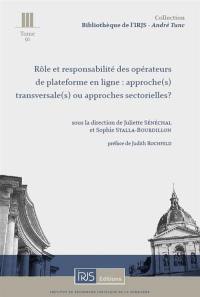 Rôle et responsabilité des opérateurs de plateforme en ligne : approche(s) transversale(s) ou approches sectorielles ?