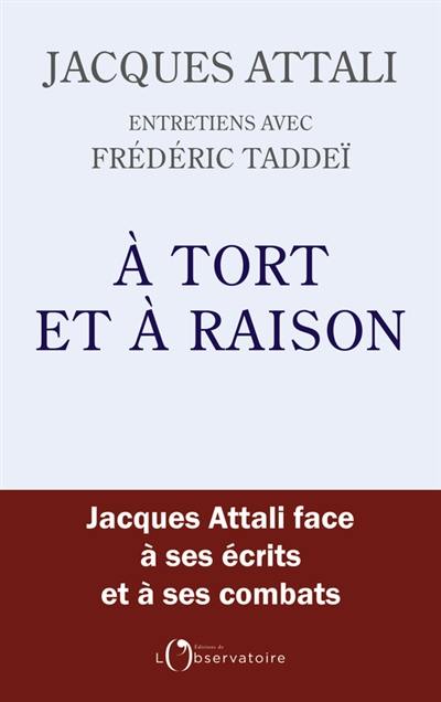 A tort et à raison : entretiens avec Frédéric Taddeï