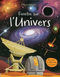 Fenêtre sur l'Univers : avec plus de 70 rabats à soulever