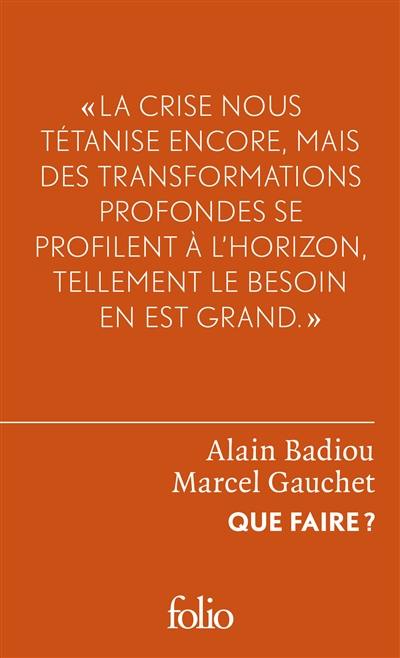 Que faire ? : dialogue sur le communisme, le capitalisme et l'avenir de la démocratie