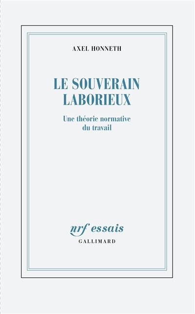 Le souverain laborieux : une théorie normative du travail