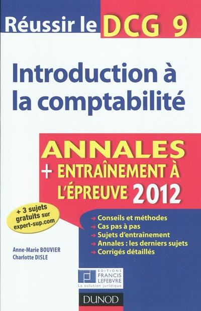 Réussir le DCG 9, introduction à la comptabilité : annales + entraînement à l'épreuve 2012