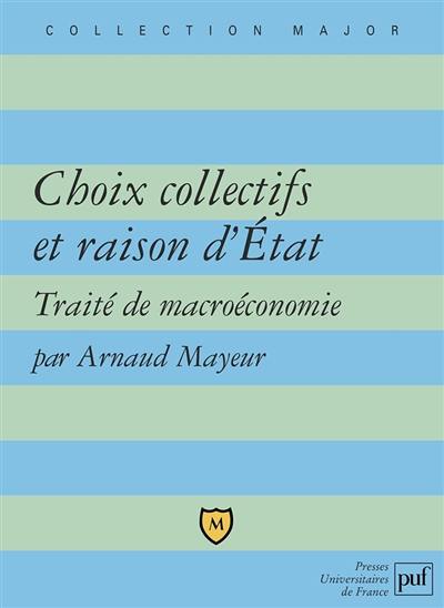 Choix collectifs et raison d'Etat : traité de macroéconomie