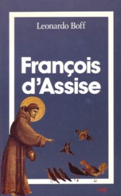 François d'Assise : force et tendresse : une lecture à partir des pauvres