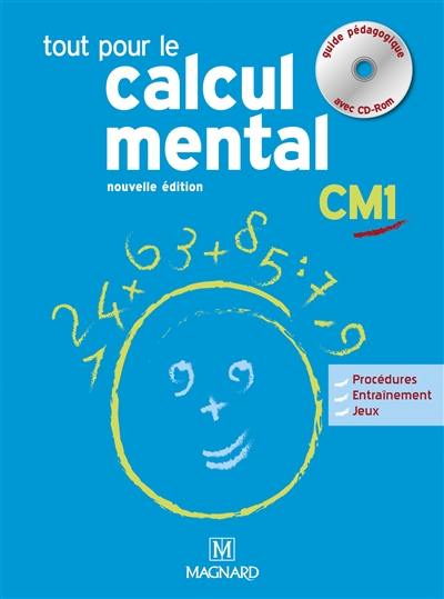 Tout pour le calcul mental CM1 : guide pédagogique avec CD-ROM