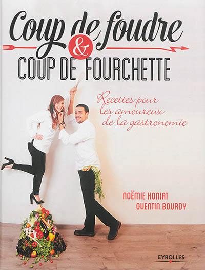 Coup de foudre & coup de fourchette : recettes pour les amoureux de la gastronomie