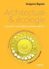 Architecture & écologie : comment partager le monde habité ?