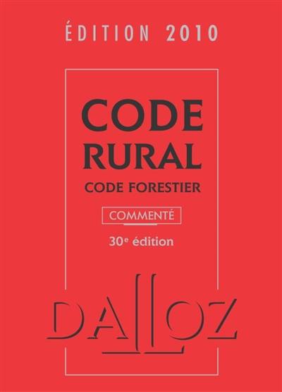 Code rural. Code forestier commenté 2010