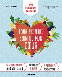 Mon programme gourmand pour prendre soin de mon coeur