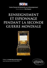 Histoire mondiale du renseignement. Vol. 5. Renseignement et espionnage pendant la Seconde Guerre mondiale