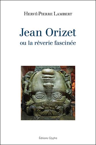 Jean Orizet ou La rêverie fascinée