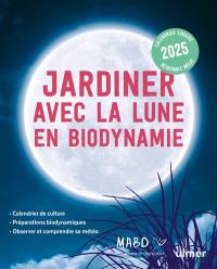 Jardiner avec la Lune en biodynamie 2025