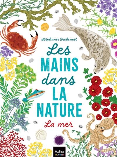 Les mains dans la nature. La mer